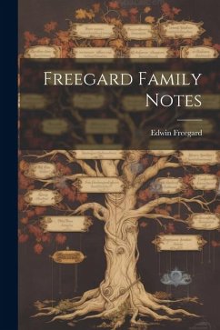 Freegard Family Notes - Freegard, Edwin