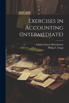 Exercises in Accounting (Intermediate) - Rittenhouse, Charles Forest; Clapp, Philip F.