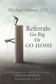 Referrals: Go Big or Go Home