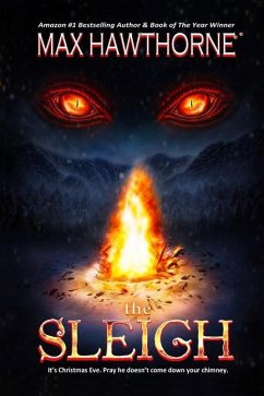 The Sleigh (A Nail Biting Supernatural Suspense Thriller): It's Christmas Eve. Pray he doesn't come down your chimney. - Hawthorne, Max