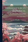 Primary Sources, Historical Collections: Documents and Facts Illustrating the Origin of the Mission to Japan, With a Foreword by T. S. Wentworth