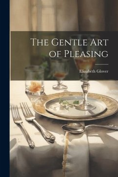 The Gentle Art of Pleasing - Glover, Elizabeth