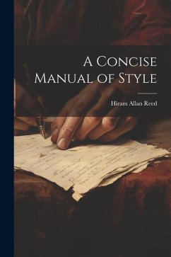 A Concise Manual of Style - Reed, Hiram Allan