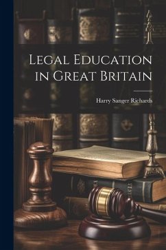 Legal Education in Great Britain - Sanger, Richards Harry