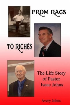 From Rags to Riches: The Life Story of Pastor Isaac Johns - Johns, Avery