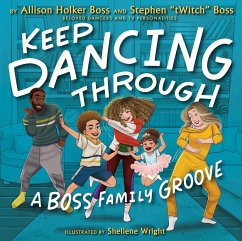 Keep Dancing Through - Boss, Allison Holker; Boss, Stephen "tWitch"