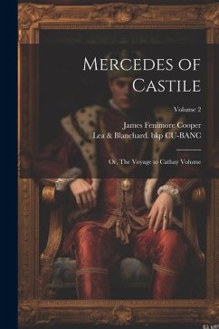 Mercedes of Castile: Or, The Voyage to Cathay Volume; Volume 2 - Cooper, James Fenimore; Cu-Banc, Lea &. Blanchard Bkp