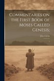 Commentaries on the First Book of Moses Called Genesis;: 1