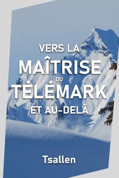 Cover Vers la maîtrise du télémark et au-delà