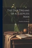 The Day Dreams of a Sleepless Man