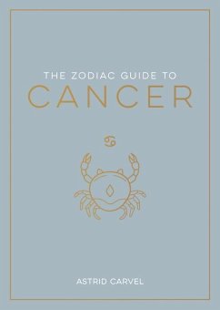 The Zodiac Guide to Cancer - Carvel, Astrid