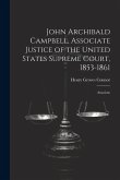 John Archibald Campbell, Associate Justice of the United States Supreme Court, 1853-1861: Associate