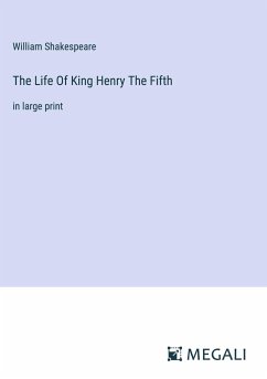 The Life Of King Henry The Fifth - Shakespeare, William