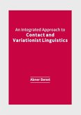 An Integrated Approach to Contact and Variationist Linguistics