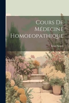 Cours de Médecine Homoeopathique - Simon, Leon