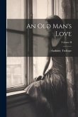 An Old Man's Love; Volume II