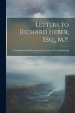 Letters to Richard Heber, Esq., M.P.: Containing Critical Remarks on the Series of Novels Beginning