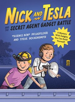 Nick and Tesla and the Secret Agent Gadget Battle - Pflugfelder, Bob