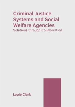 Criminal Justice Systems and Social Welfare Agencies: Solutions Through Collaboration