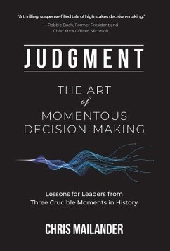 Judgment: The Art of Momentous Decision-Making - Mailander, Chris