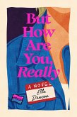 But How Are You, Really (eBook, ePUB)