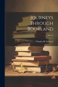 Journeys Through Bookland; Volume 6 - Sylvester, Charles H.