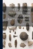 L'Évolution Politique Dans les Diverses Races Humaines