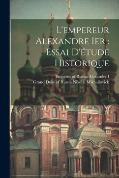 L'empereur Alexandre Ier: essai d'étude historique: 2