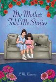 My Mother Told Me Stories
