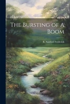 The Bursting of A Boom - Frederick, R. Sanford