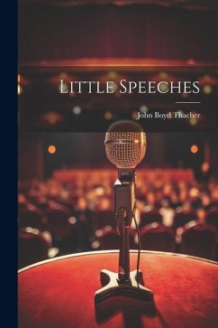 Little Speeches - Thacher, John Boyd