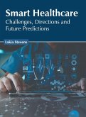 Smart Healthcare: Challenges, Directions and Future Predictions Smart Healthcare: Challenges, Directions and Future Predictions