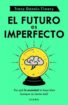 El Futuro Es Imperfecto - Dennis- Tiwary, Tracy