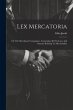 Lex Mercatoria: Or, The Merchants'... - Bild 1