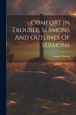 Comfort In Trouble, Sermons And Outlines Of Sermons