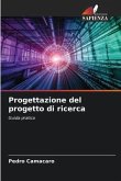 Progettazione del progetto di ricerca