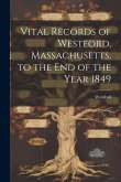 Vital Records of Westford, Massachusetts, to the end of the Year 1849