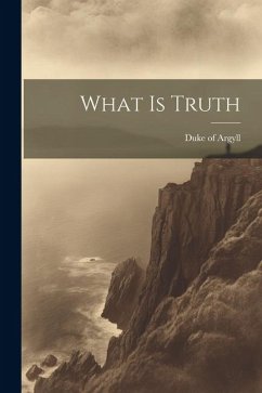 What is Truth - Argyll, Duke Of