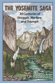 The Yosemite Saga: Thirty Centuries of Struggle, Warfare and Triumph