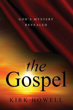 The Gospel: God's Mystery Revealed - Howell, Kirk