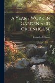 A Year's Work in Garden and Greenhouse