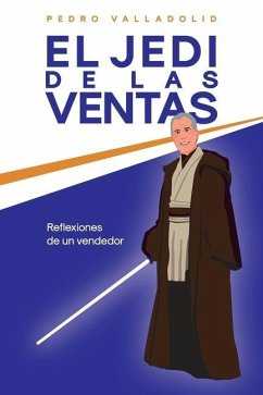 El jedi de las ventas: Reflexiones de un vendedor - Borao, Pedro Valladolid