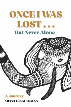 Once I Was Lost...But, Never Alone: A Journey - Saltsman, Mitzi L.