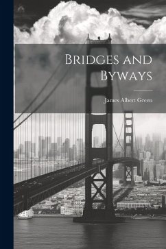 Bridges and Byways - Green, James Albert