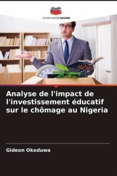 Analyse de l'impact de l'investissement éducatif sur le chômage au Nigeria - Okoduwa, Gideon