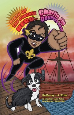 Birth of the doggone Hero - Strike, J. A.