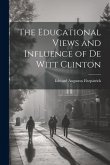 The Educational Views and Influence of De Witt Clinton