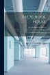 The School House: Its Heating and... - Bild 1