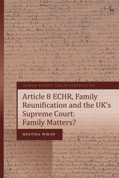 Article 8 Echr, Family Reunification and the Uk's Supreme Court - Wray, Helena