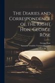 The Diaries and Correspondence of the Right Hon. George Rose